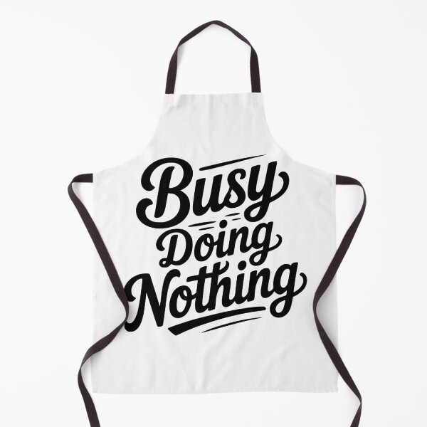 Item preview, Busy Doing Nothing designed and sold by Frank Ring.