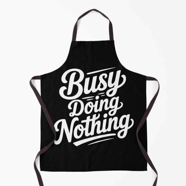Item preview, Busy Doing Nothing designed and sold by Frank Ring.