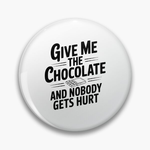 Item preview, Give Me The Chocolate And Nobody Gets Hurt designed and sold by Frank Ring.