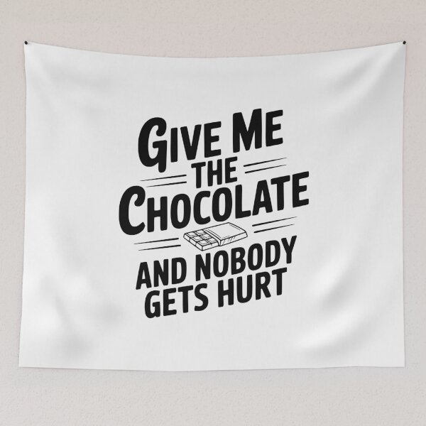 Item preview, Give Me The Chocolate And Nobody Gets Hurt designed and sold by Frank Ring.