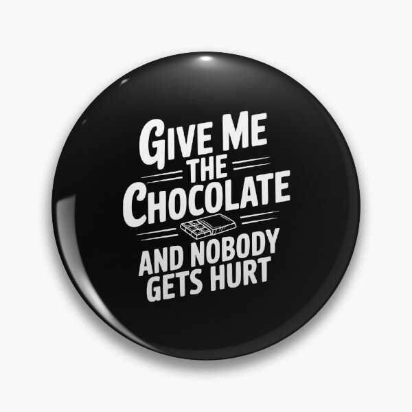 Item preview, Give Me The Chocolate And Nobody Gets Hurt designed and sold by Frank Ring.