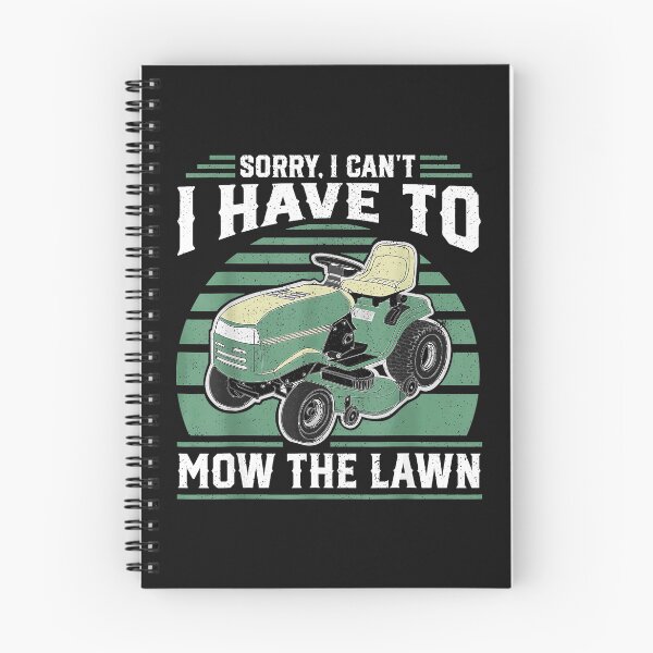 Item preview, Sorry, I Can't I Have To Mow The Lawn Mowing Gardener Landscaper designed and sold by BrockmeyeSB.