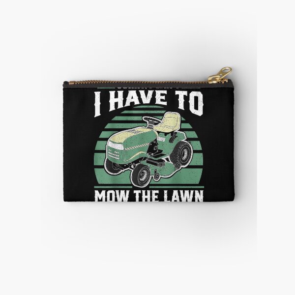 Item preview, Sorry, I Can't I Have To Mow The Lawn Mowing Gardener Landscaper designed and sold by BrockmeyeSB.