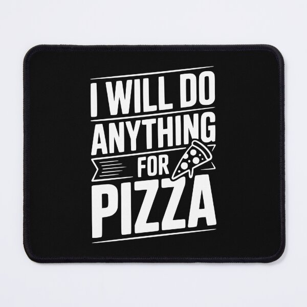 Item preview, I Will Nothing Anything For Pizza designed and sold by Frank Ring.