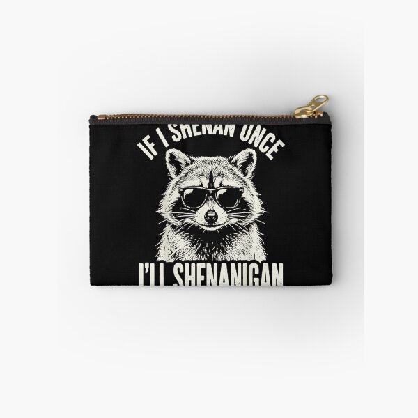 Item preview, If I Shenan Once I'll Shenanigan Raccoon Funny Mischievous Wildlife Lover designed and sold by BrockmeyeSB.