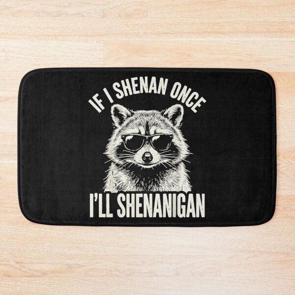 Item preview, If I Shenan Once I'll Shenanigan Raccoon Funny Mischievous Wildlife Lover designed and sold by BrockmeyeSB.