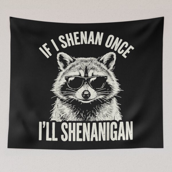 Item preview, If I Shenan Once I'll Shenanigan Raccoon Funny Mischievous Wildlife Lover designed and sold by BrockmeyeSB.