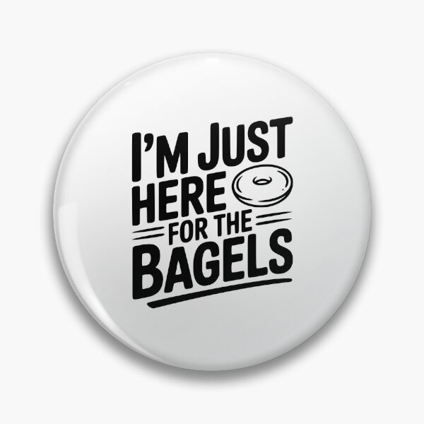 Item preview, I'm Just Here For The Bagels designed and sold by Frank Ring.
