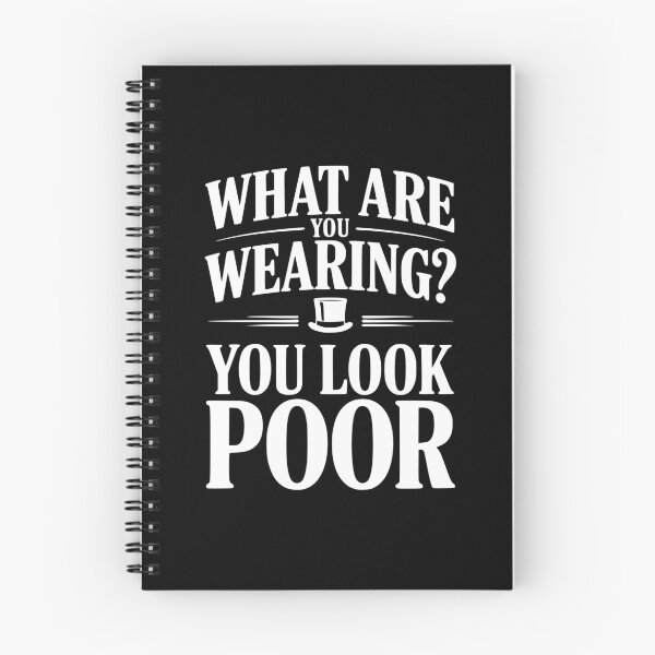Item preview, What Are You Wearing? You Look Poor designed and sold by Frank Ring.