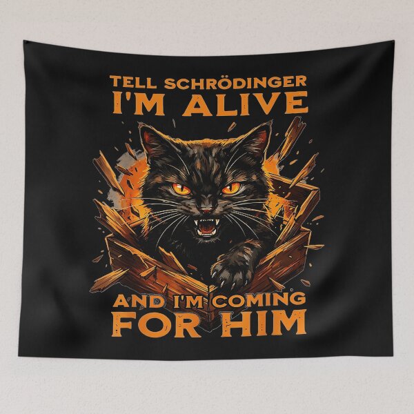 Item preview, Tell Schrödinger I'm Alive And I'm Coming For Him Schrödinger's Cat Quantum Physics Science Paradox designed and sold by BrockmeyeSB.