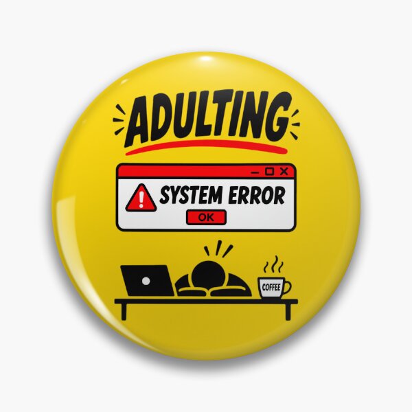 Item preview, Adulting System Error Surviving Adulthood Funny Shirt Design designed and sold by BorgSpareParts.