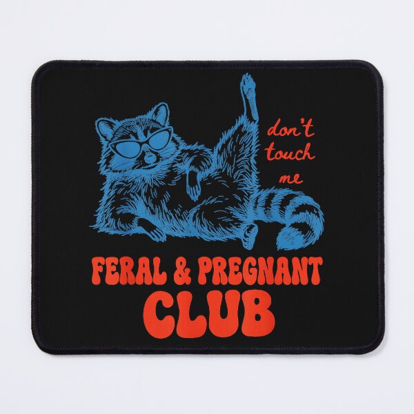 Item preview, Don't Touch Me Feral & Pregnant Club Raccoon Pregnancy Humor Expecting Mom designed and sold by BrockmeyeSB.