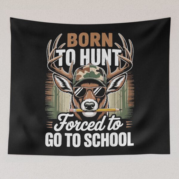 Item preview, Born To Hunt Forced To Go To School Funny Hunter Student designed and sold by BrockmeyeSB.