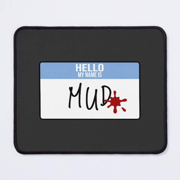 Item preview, My Name Is Mud | ⭐⭐⭐⭐⭐ designed and sold by theSunrise.