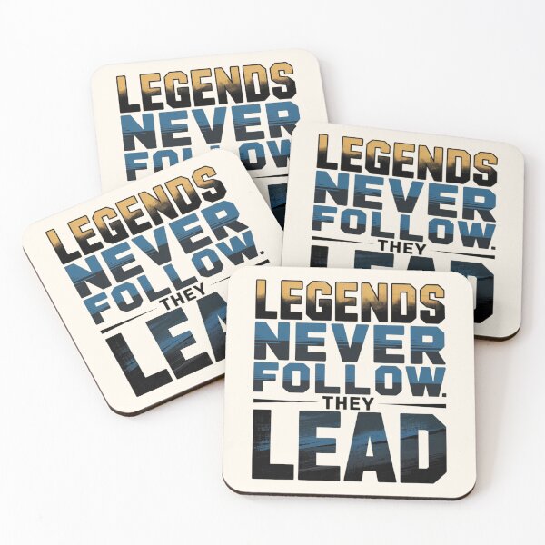 Item preview, LEGENDS NEVER FOLLOW. THEY LEAD designed and sold by 123ks.