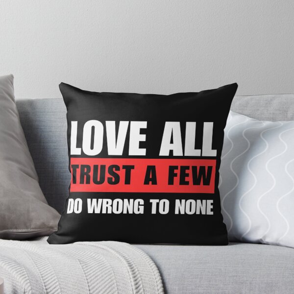 Item preview, Love All, Trust a Few, Do Wrong to None designed and sold by adlkh.