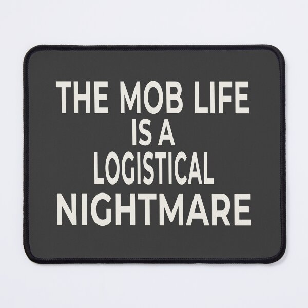 Item preview, The Mob Life Is A Logistical Nightmare Funny Office T-Shirt designed and sold by "Hedek".