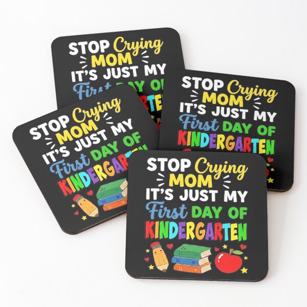 Item preview, Stop Crying Mom It's Just My First Day of Kindergarten designed and sold by hemagamo.