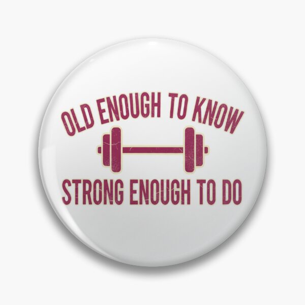 Item preview, OLD ENOUGH TO KNOW. STRONG ENOUGH TO DO designed and sold by MaciejErdon.