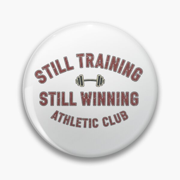 Item preview, STILL TRAINING. STILL WINNING. designed and sold by MaciejErdon.