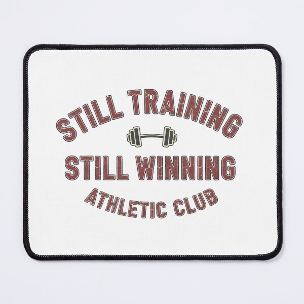 Item preview, STILL TRAINING. STILL WINNING. designed and sold by MaciejErdon.
