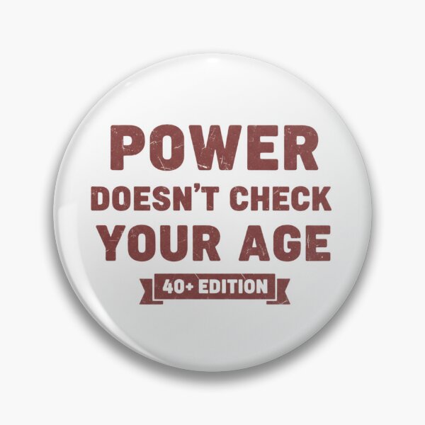 Item preview, POWER DOESN'T CHECK YOUR AGE designed and sold by MaciejErdon.