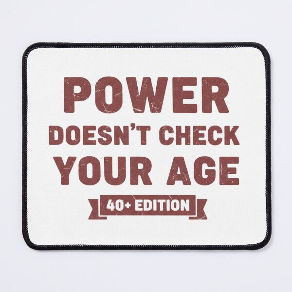 Item preview, POWER DOESN'T CHECK YOUR AGE designed and sold by MaciejErdon.