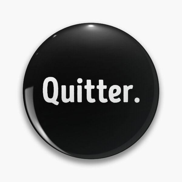 Item preview, Quitter Sarcastic Quote designed and sold by WhistleCloset.