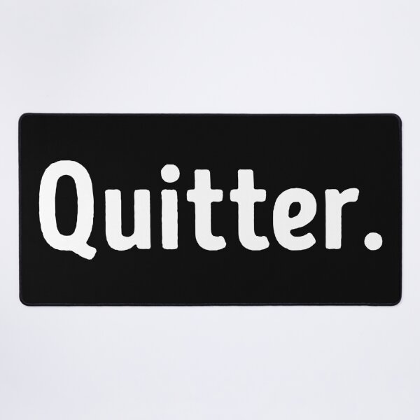 Item preview, Quitter Sarcastic Quote designed and sold by WhistleCloset.