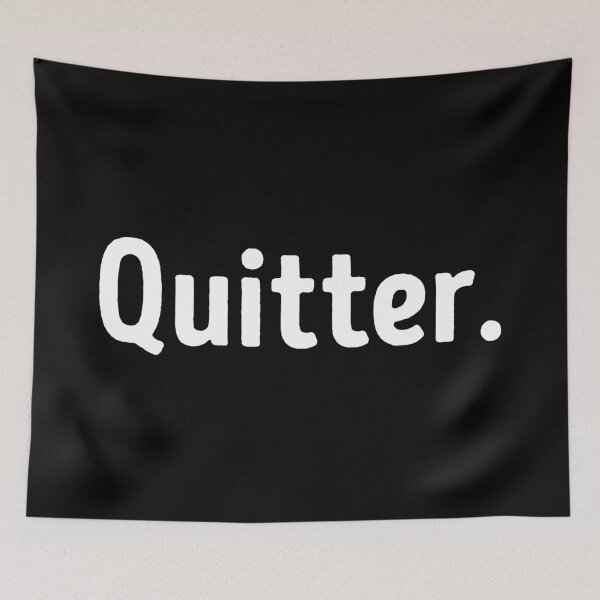 Item preview, Quitter Sarcastic Quote designed and sold by WhistleCloset.
