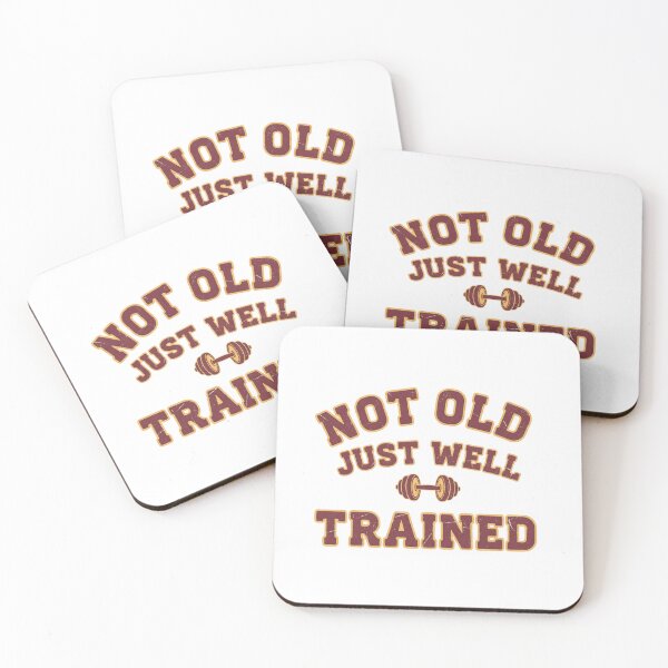 Item preview, NOT OLD. JUST WELL TRAINED. designed and sold by MaciejErdon.