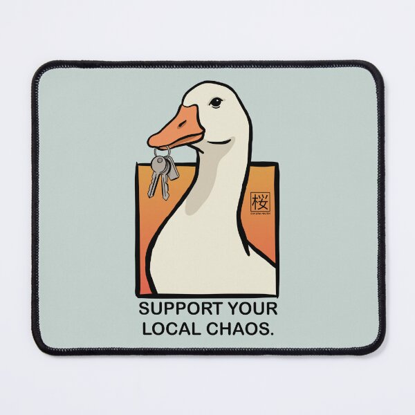 Item preview, Support Your Local Chaos - Goose designed and sold by SakuraHaven.