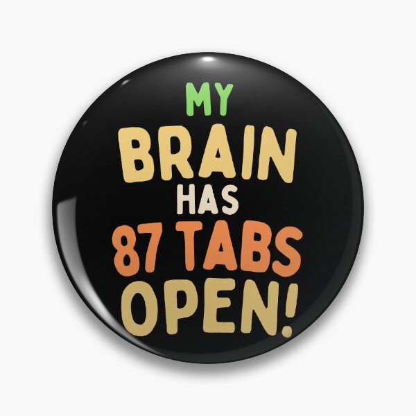 Item preview, My Brain Has 87 Tabs Open Funny Overthinking Quote designed and sold by BellabdO.