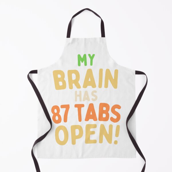 Item preview, My Brain Has 87 Tabs Open Funny Overthinking Quote designed and sold by BellabdO.
