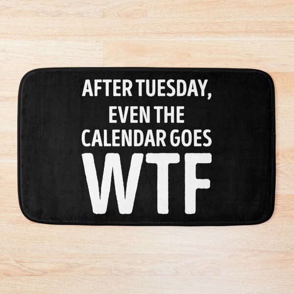 Item preview, Funny After Tuesday Calendar Wtf Sarcastic Quote designed and sold by WhistleCloset.