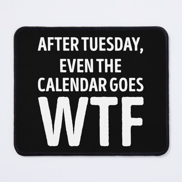 Item preview, Funny After Tuesday Calendar Wtf Sarcastic Quote designed and sold by WhistleCloset.