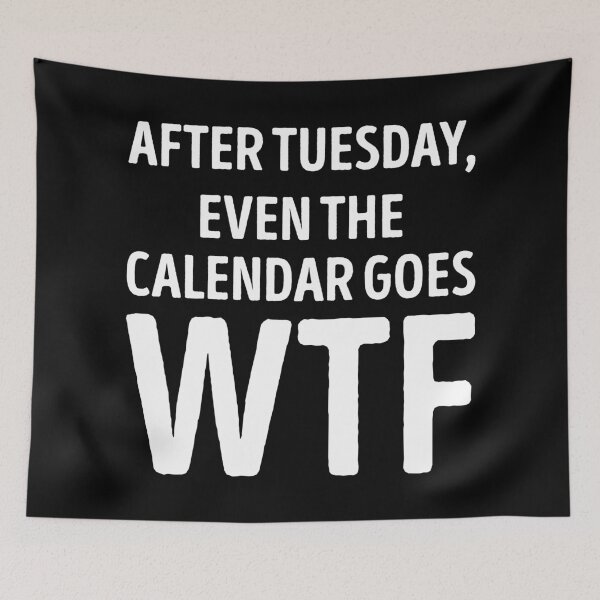 Item preview, Funny After Tuesday Calendar Wtf Sarcastic Quote designed and sold by WhistleCloset.