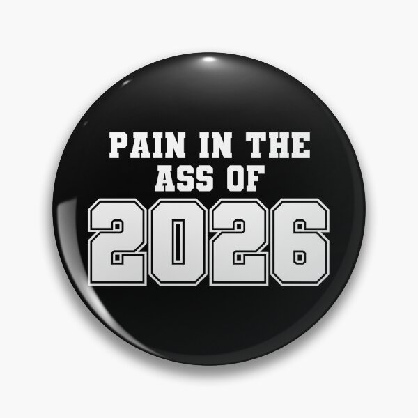 Item preview, PAIN IN THE ASS OF 2026 designed and sold by Mclickster.