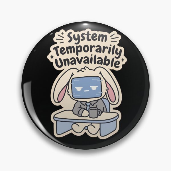Item preview, Sarcastic Work Humor System Temporarily Unavailable Funny Office Work Meme designed and sold by kuwagatamushi.