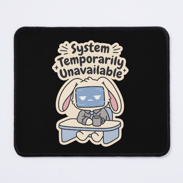 Item preview, Sarcastic Work Humor System Temporarily Unavailable Funny Office Work Meme designed and sold by kuwagatamushi.