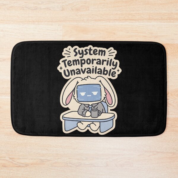 Item preview, Sarcastic Work Humor System Temporarily Unavailable Funny Office Work Meme designed and sold by kuwagatamushi.