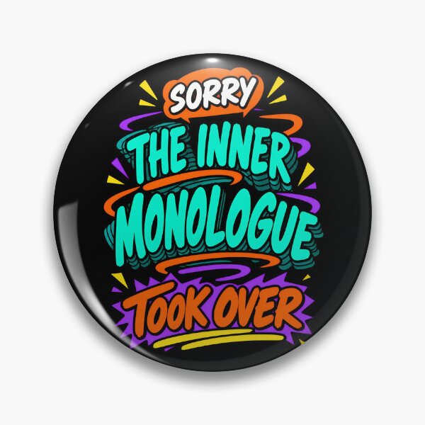Item preview, Sorry The Inner Monologue Took Over Funny Overthinking Quote designed and sold by TeeTimeTreasure.