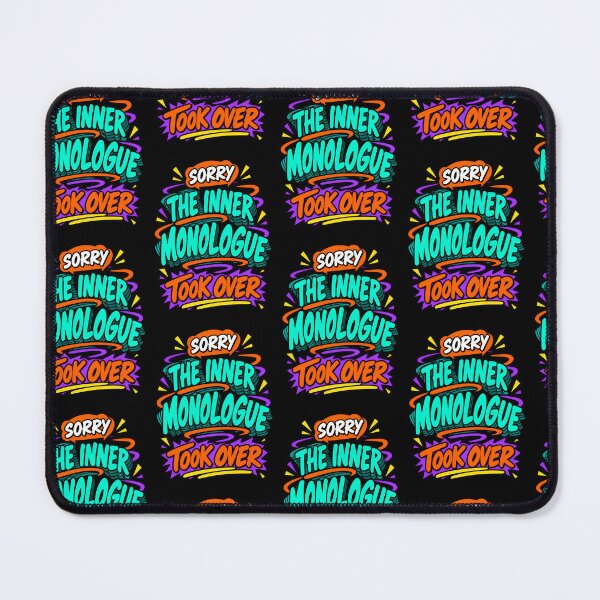Item preview, Sorry The Inner Monologue Took Over Funny Overthinking Quote designed and sold by TeeTimeTreasure.