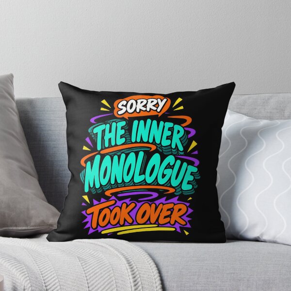 Item preview, Sorry The Inner Monologue Took Over Funny Overthinking Quote designed and sold by TeeTimeTreasure.