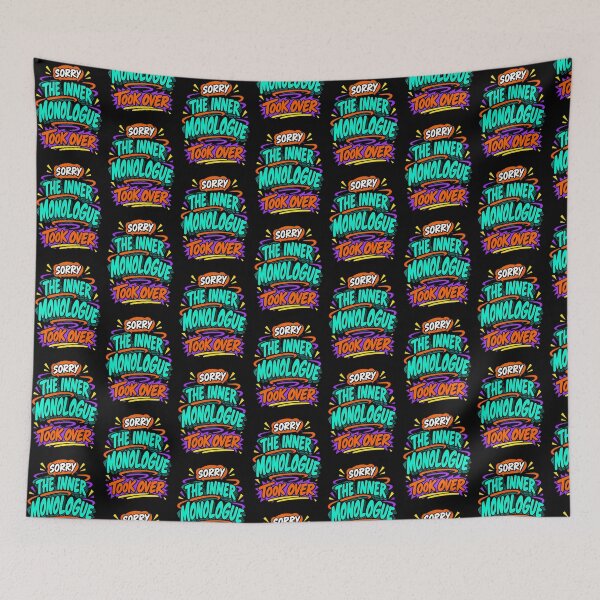 Item preview, Sorry The Inner Monologue Took Over Funny Overthinking Quote designed and sold by TeeTimeTreasure.