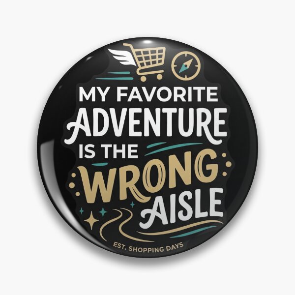 Item preview, My Favorite Adventure Is The Wrong Aisle Funny Shopping Quote designed and sold by DuckOddity.