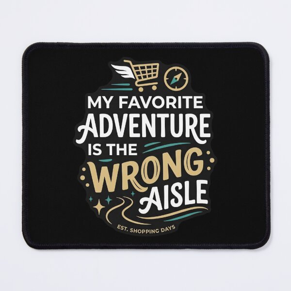Item preview, My Favorite Adventure Is The Wrong Aisle Funny Shopping Quote designed and sold by DuckOddity.