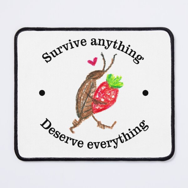 Item preview, Survive Anything Deserve Everything Cockroach and Strawberry designed and sold by potterspatch.