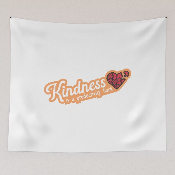 Item preview, Kindness Is a Productivity Hack designed and sold by TKsuited.