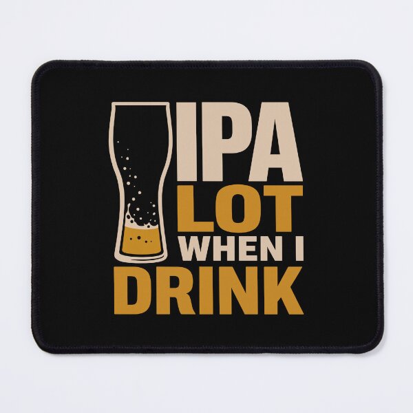 Item preview, IPA Lot When I Drink Beer designed and sold by Artnankin.